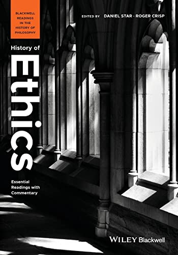 History of Ethics: Essential Readings With Commentary (Blackwell Readings in the History of Philosophy, 5, Band 5) von Wiley-Blackwell